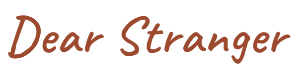 Dear Stranger